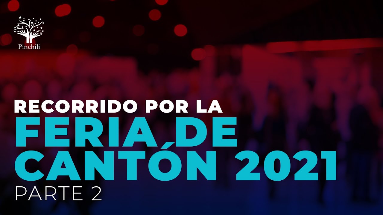 Recorrido por La Feria de Cantón 2021 - Parte 2