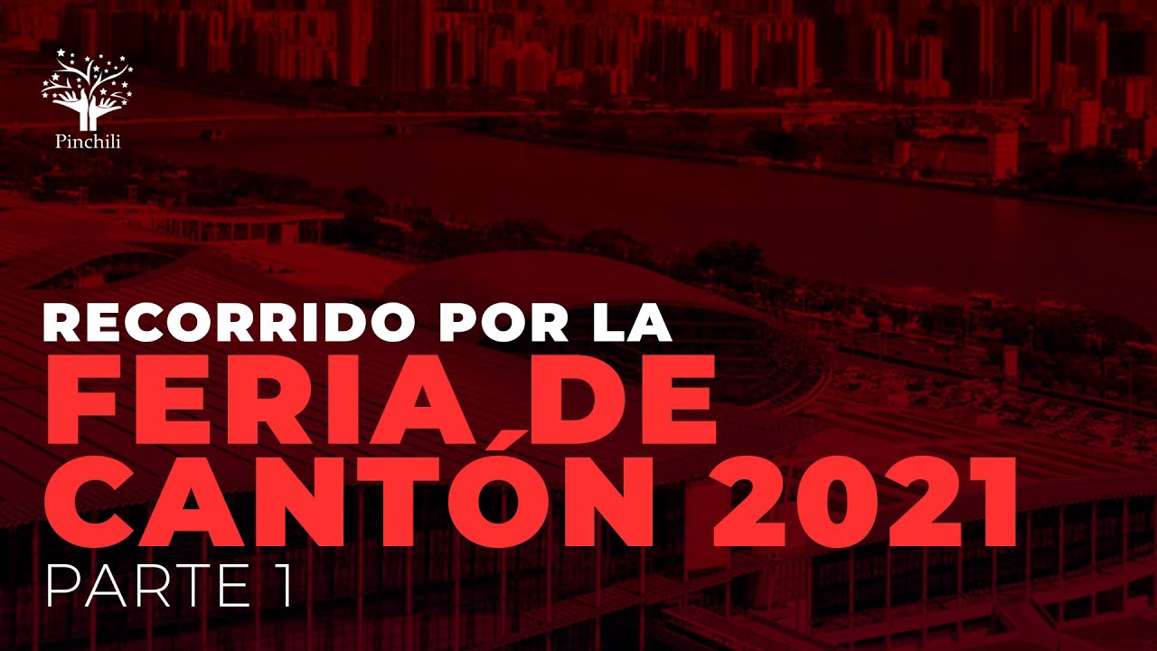 Recorrido por la Feria de Cantón 2021 - Parte 1